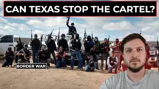 Texas Is At War With The Mexican Cartel And Is Taking Defensive Actions