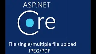 File Upload using WebAPI C# .Net core : Step-by-Step Tutorial with source code in Github