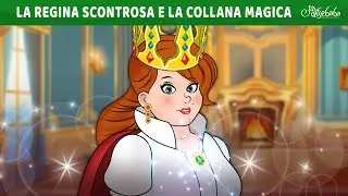 LA REGINA SCONTROSA E LA COLLANA MAGICA  ✨ | Storie Per Bambini Cartoni Animati I Fiabe e Favole