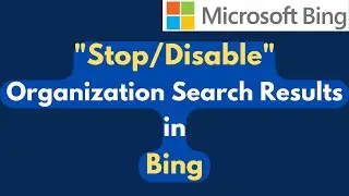 How To Stop Showing Microsoft Search Results In Bing Of Your Organization