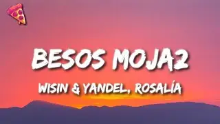 Wisin & Yandel, ROSALÍA - Besos Moja2