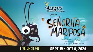 Stages Theatre Company presents SEÑORITA MARIPOSA - Sept 19 - Oct 6, 2024