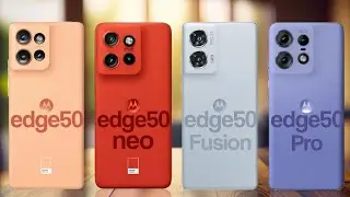 Motorola edge 50 Vs Motorola Edge 50 Neo Vs Motorola Edge 50 Fusion Vs Motorola Edge 50 Pro