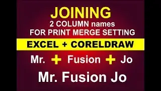 Excel + Coreldraw Tutorials How to join Columns in excel for printmerge setting