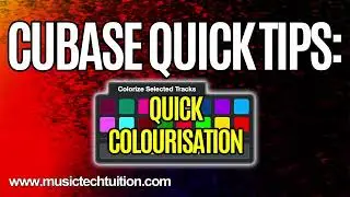 Cubase Quick Tips: Quick Colorisation