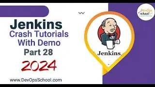 Crash Tutorials of Jenkins with Demo Part-28 - 2024