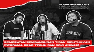 Pemerataan Pembangunan Tidak Dibutuhkan | Musuh Masyarakat (Tretan with Praz Teguh & Coki Anwar)