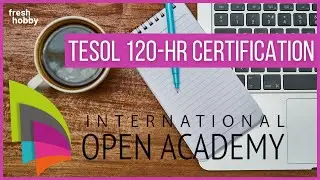 19 Dollars! 120-Hour TESOL Certificate (International Open Academy)