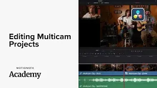 Editing Multicam Projects — DaVinci Resolve Lesson 06 — MotionVFX Academy