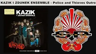 KAZIK + ZDUNEK ENSEMBLE - Police and Thieves Outro [OFFICIAL AUDIO]