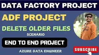 Azure data factory project | Delete file scenario Project