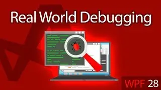 C# WPF UI Tutorials: 28 - Real World Debugging Application