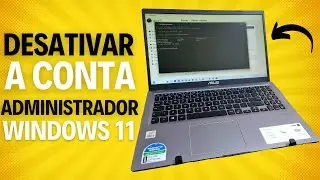 (WINDOWS 11) COMO DESATIVAR A CONTA ADMINISTRADOR USANDO O PROMPT DE COMANDOS