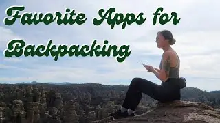 13 FAVORITE BACKPACKING APPS | best apps for safety, trip planning, and exploring the outdoors