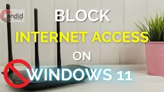 How to block internet access for an app in Windows 11? | Candid.Technology