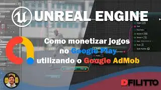 Unreal Engine -  Como monetizar jogos no Google Play utilizando o AdMob