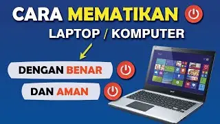 ✅ Cara Mematikan Laptop atau Komputer dengan BENAR dan AMAN