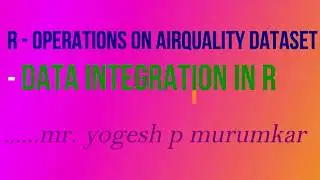 R operations Data Integration on airquality dataset