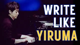 How to Write Music like YIRUMA.