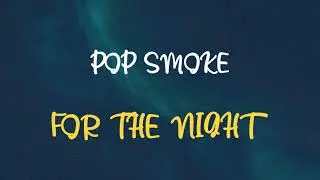 🎧 POP SMOKE - FOR THE NIGHT (SLOWED & REVERB)