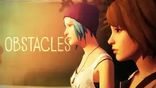 Life is Strange - Obstacles - Music Video