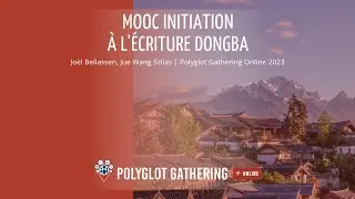 MOOC Initiation à l'écriture Dongba - Joël Bellassen, Jue Wang Szilas | PGO 2023