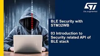 BLE Security with STM32WB - 03 Introduction to Security related API of BLE Stack