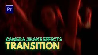 How to Create Camera Shake Effect in Premiere Pro || Camera Shake Transitions