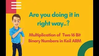 Multiplication of Two 16 Bit Binary Numbers | Loading Binary Numbers | ARM Assembly Programming