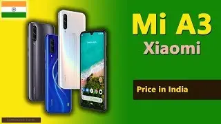 Xiaomi Mi A3 price in India | Mi A3 Specs, Price in India