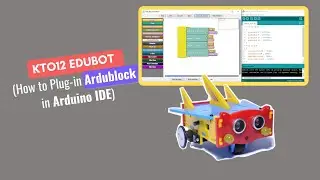 KTO12 EduBot with ArdubBlock-Arduino Programming (How to Plug-in Ardublock)