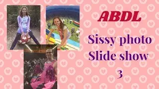 ABDL sissy photo compilation 3 slide show