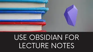 How should I organize class notes in Obsidian?