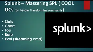 Splunk - Mastering SPL (Transforming and Streaming commands)