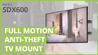 The BEST SECURE TV Wall Mount | Kanto SDX600 Anti-Theft Mount