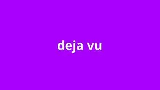 what is the meaning of deja vu