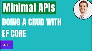 Making a CRUD With EF Core (Beginner Friendly) | Minimal APIs with ASP.NET Core