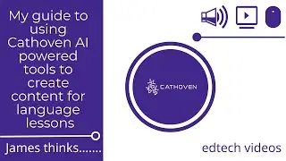 My guide to using Cathoven AI powered tools to create content for language lessons