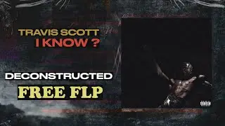 Travis Scott - I KNOW ? FL Studio remake + instrumental (Free FLP)