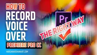 Voice Over Premiere Pro | How to Record Voice Over Premiere Pro | The Right Way