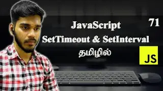 setTimeout, clearTimeout, setInterval, and clearInterval Methods | JavaScript | தமிழில்.