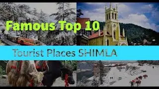 Famous Top 10 Shimla Tourist Places | Tourist Places Shimla