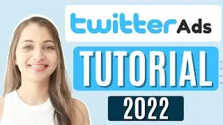 Twitter Ads Tutorial 2022