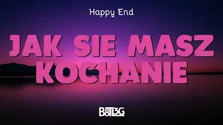 Happy End - Jak się masz Kochanie (B8TL3G)