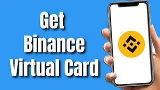 How To Get Binance Virtual Card (Easy 2023)