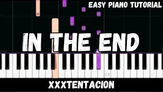 XXXTENTACION - In The End (Easy Piano Tutorial)