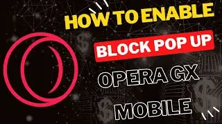 How to Enable Block Pop Up in Opera GX Mobile