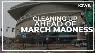 Cleanup efforts underway near Moda Center ahead of NCAA tournament