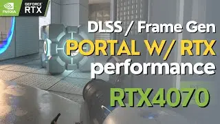 Portal with RTX | DLSS & Frame Generation | RTX4070 & i5-12500K