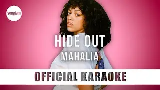 Mahalia - Hide Out (Official Karaoke Instrumental) | SongJam